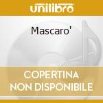 Mascaro' cd