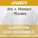 Arti + Mestieri - Murales cd