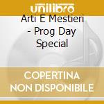 Arti E Mestieri - Prog Day Special cd musicale