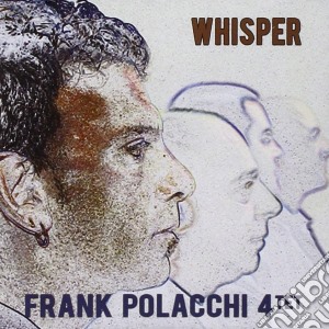 Frank Polacchi 4tet - Whisper cd musicale di Frank polacchi 4tet