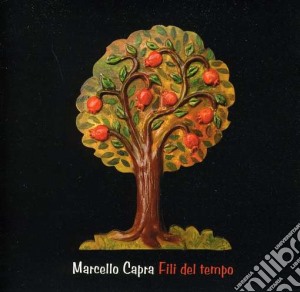 Marcello Capra - Fili Del Tempo cd musicale di Marcello Capra