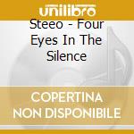 Steeo - Four Eyes In The Silence cd