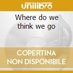 Where do we think we go cd musicale di 60/70 rock band