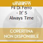 Fil Di Ferro - It' S Always Time