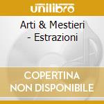 Arti & Mestieri - Estrazioni cd musicale di ARTI & MESTIERI