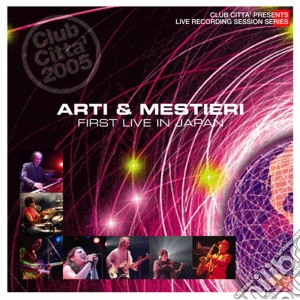 Arti & Mestieri - First Live In Japan cd musicale di ARTI & MESTIERI
