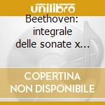 Beethoven: integrale delle sonate x pf v