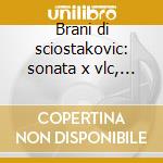 Brani di sciostakovic: sonata x vlc, cia cd
