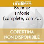 Brahms: sinfonie (complete, con 2 versio cd