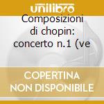 Composizioni di chopin: concerto n.1 (ve cd musicale di Hofmann josef vol.3