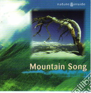 Mountain Song - Nature Inside cd musicale di Artisti Vari