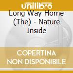 Long Way Home (The) - Nature Inside cd musicale di The Long Way Home