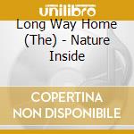 Long Way Home (The) - Nature Inside cd