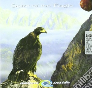 Spirit Of The Eagle - Nature Inside cd musicale di Spirit Of The Eagle