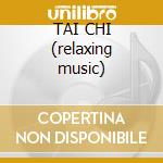 TAI CHI (relaxing music) cd