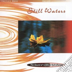 Still Waters - The Sound Of Hydrotherapy cd musicale di Still Waters