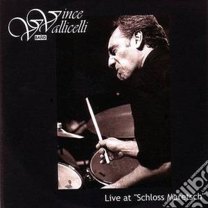 Vince Vallicelli Band - Live At Schloss Maretsch cd musicale di Vince Vallicelli Ban