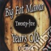 Big Fat Mama - Twenty five Years Old cd
