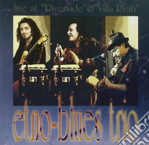 Etno Blue Trio - Live At Riverside & Villa Prati cd musicale di Etno Blue Trio