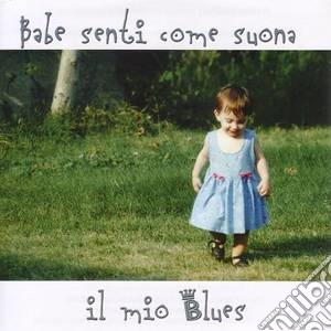 Babe Senti Come Suona Il Mio Blues / Various cd musicale