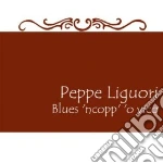 Peppe Liguori - Blues 'Ncopp' 'O Vico cd