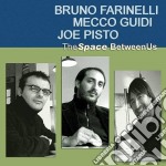 Bruno Farinelli / Mecco Guidi / Joe Pisto - The Space Between Us