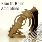 Blues In Blues - Acid Blues cd