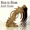 Blues In Blues - Acid Blues cd