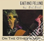 Gaetano Pellino - On The Other Hand cd