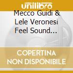 Mecco Guidi & Lele Veronesi Feel Sound Project - Teatro Alemanni 25 Novembre 2016 (Bo)