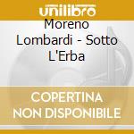 Moreno Lombardi - Sotto L'Erba