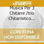 Musica Per 3 Chitarre /trio Chitarristico 'a. Vivaldi': E. Negro, I. Viola, M. Cosco. cd