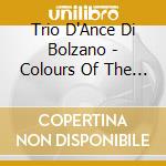 Trio D'Ance Di Bolzano - Colours Of The Wind cd musicale
