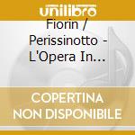Fiorin / Perissinotto - L'Opera In Salotto cd
