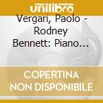 Vergari, Paolo - Rodney Bennett: Piano Music cd
