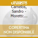 Carnelos, Sandro - Moretti: Musiche Per Tastiera cd