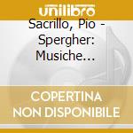 Sacrillo, Pio - Spergher: Musiche Organistiche cd