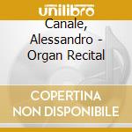 Canale, Alessandro - Organ Recital cd