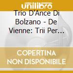 Trio D'Ance Di Bolzano - De Vienne: Trii Per Due Clarinetti E Fagotto Opera 27/75 cd