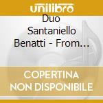 Duo Santaniello Benatti - From Romanticism Too Impressionism cd