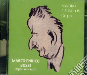 Marco Enrico Bossi - Organ Works Vol.3 cd musicale di Marco Enrico Bossi