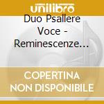 Duo Psallere Voce - Reminescenze Spagnole cd