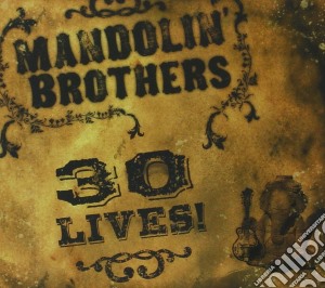 Mandolin' Brothers - 30 Lives! cd musicale di MANDOLIN BORTHERS