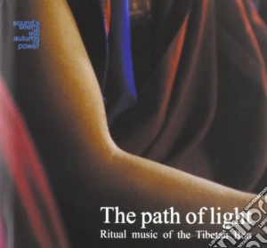 Path Of Light (The): Ritual Music Of The Tibetan Bon / Various cd musicale di THE PATH OF LIGHT