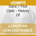 Dave / Five Clark - History Of cd