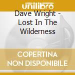 Dave Wright - Lost In The Wilderness cd