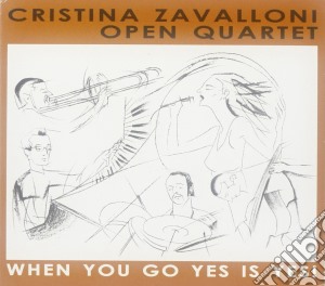 Cristina Zavalloni - When You Go Yes Is Yes cd musicale di Cristina Zavalloni