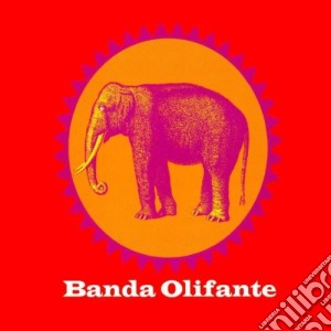 Banda Olifante - Banda Olifante cd musicale di Olifante Banda
