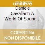 Daniele Cavallanti A World Of Sound - A Wall Of Sound cd
