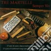 Tre Martelli - Semper Viv cd